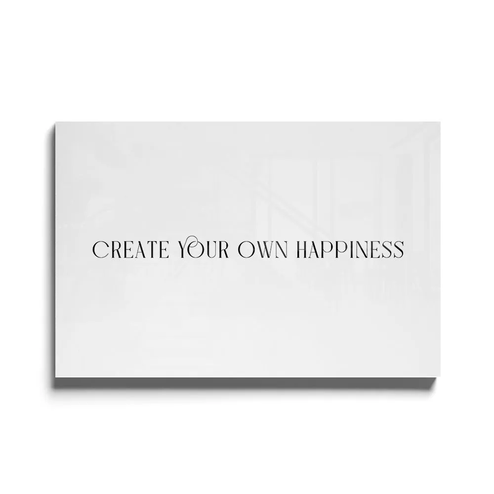 Create Your Own Happiness