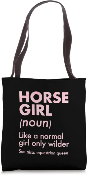 Horse Girl Like A Normal Girl Only Wilder Equestrian Queen Tote Bag