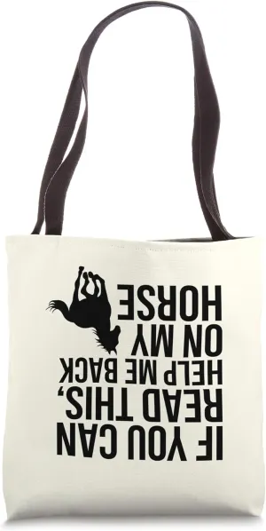 If You Can Read This Help Me Back On My Horse Tote Bag