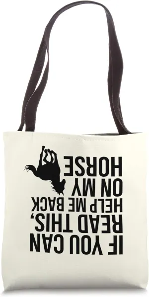 If You Can Read This Help Me Back On My Horse Tote Bag