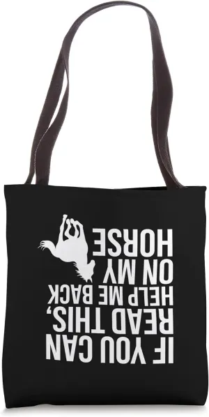 If You Can Read This Help Me Back On My Horse Tote Bag