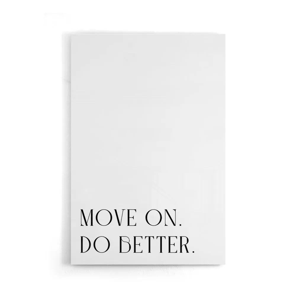 Move On. Do Better