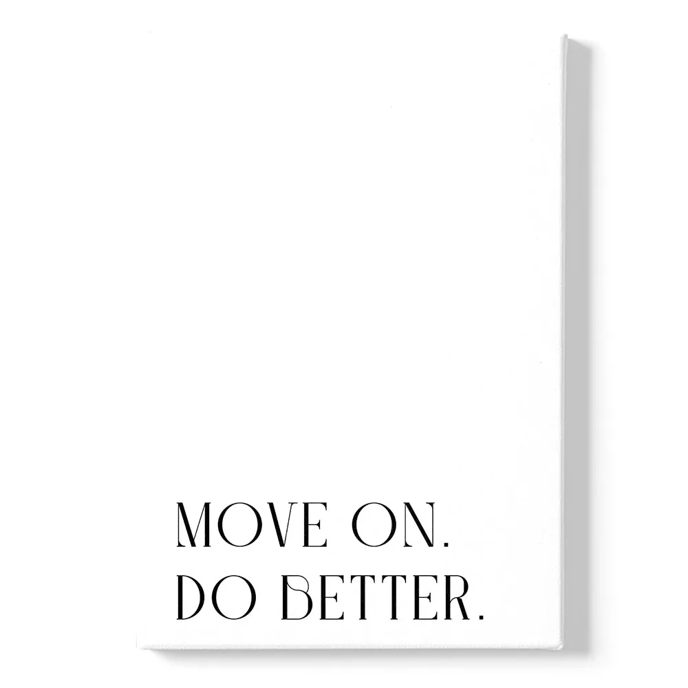 Move On. Do Better