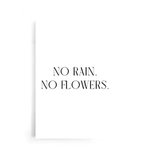 No Rain. No Flowers.