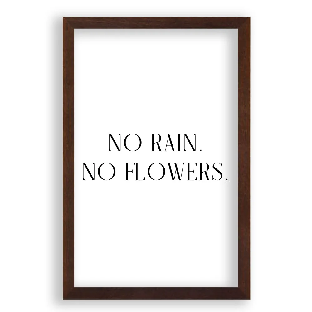 No Rain. No Flowers.