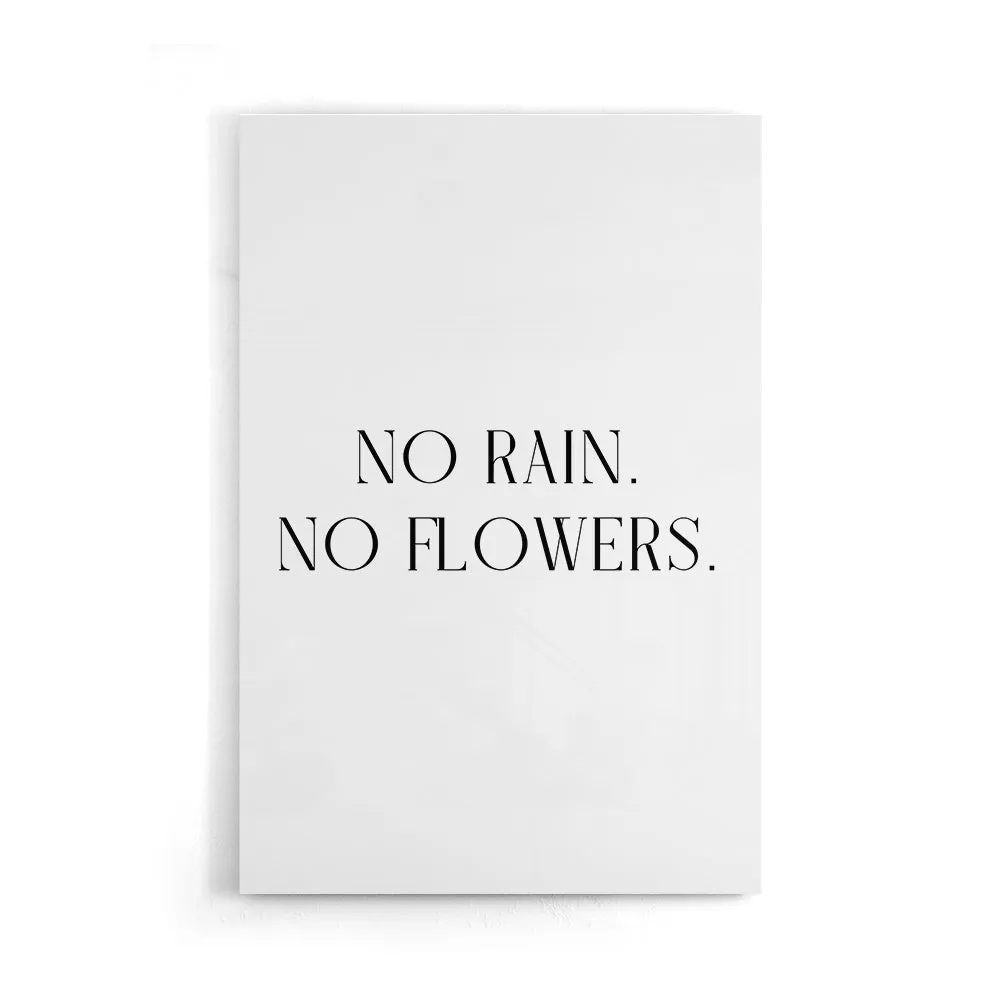No Rain. No Flowers.