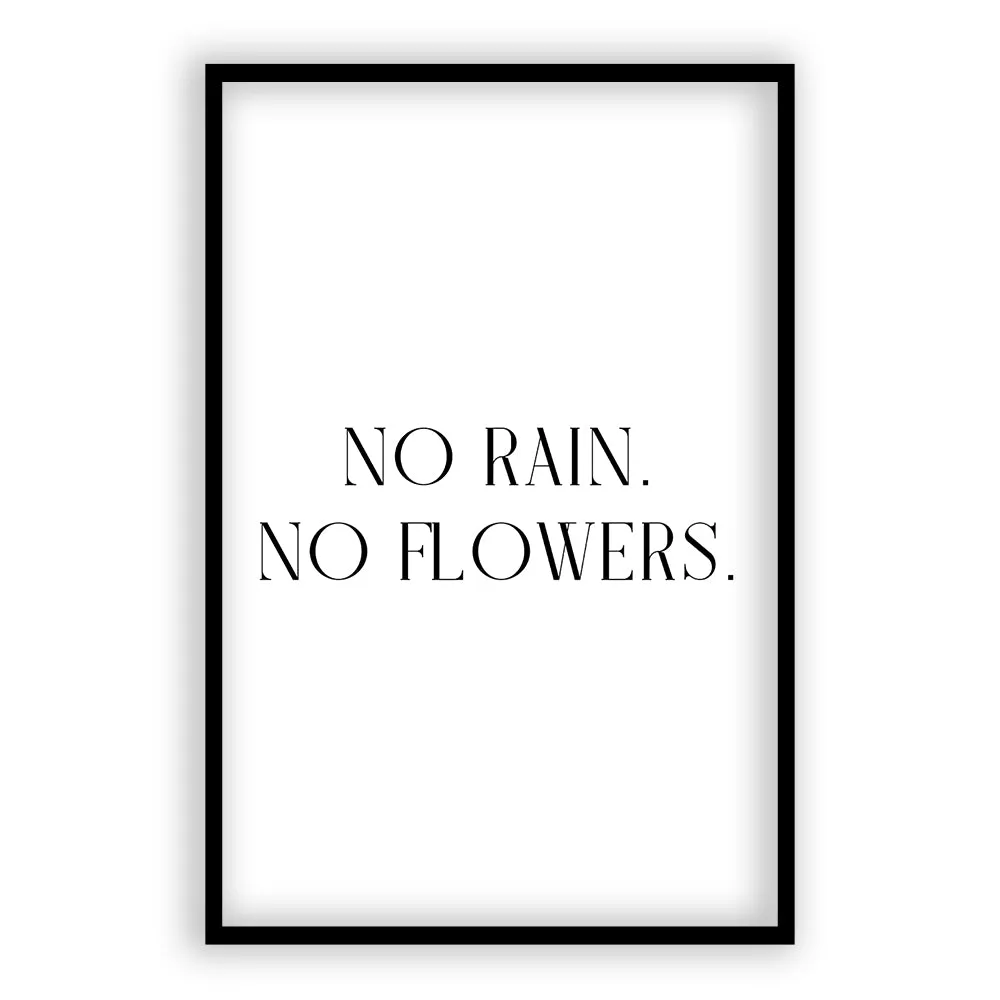 No Rain. No Flowers.