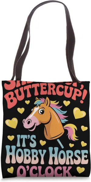 Saddle Up Buttercup It's A Hobby Horse O'clock Tote Bag