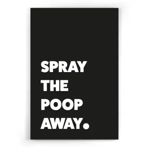 Spray the poop away - Zwart
